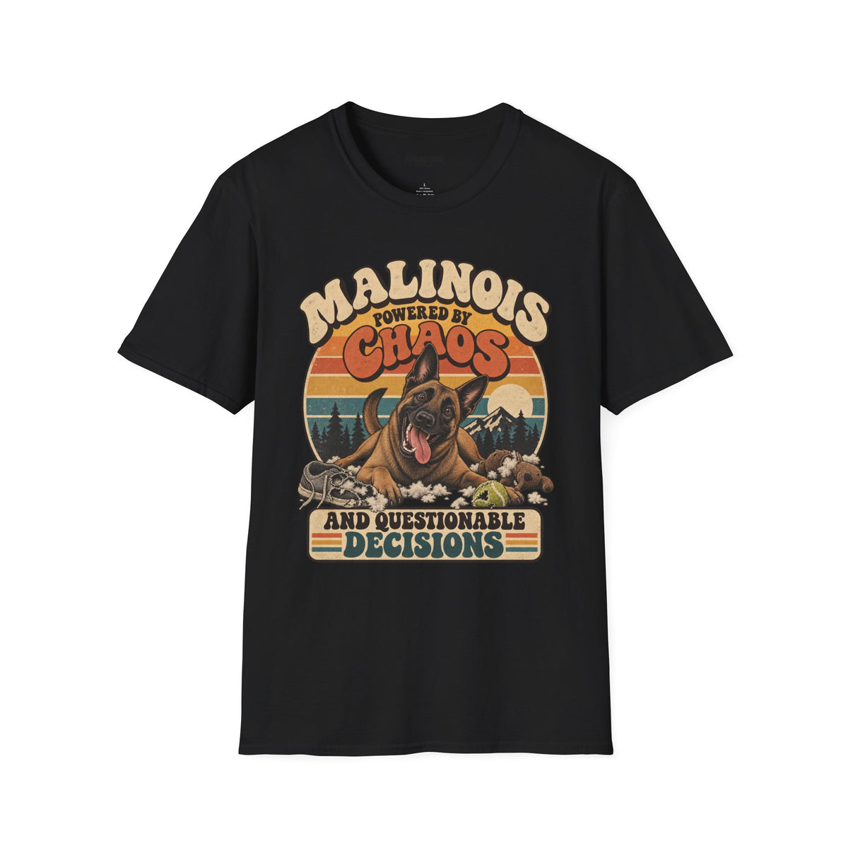 Malinois Chaos and Questionable Decisions Tee // Good Dog Daze Collection