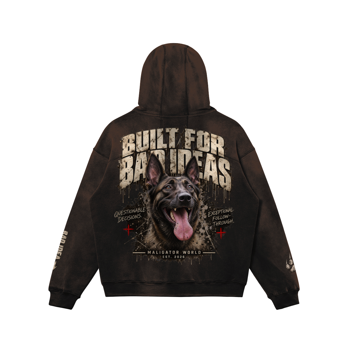 A dark brown hoodie shown from the back, featuring a large graphic print of a Malinois dog with the text 'BUILT FOR BAD IDEAS' and smaller text including 'QUESTIONABLE TRUTHS' and 'EXISTENTIAL FLOWING FORMULA'.